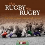 When Rugby Was Rugby: The Story of Home Nations Rugby Union