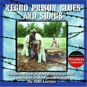 Negro Prison Blues and Songs by Alan Lomax