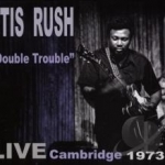 Double Trouble: Live Cambridge 1973 by Otis Rush