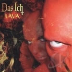 Lava (Glut) &amp; Lava (Asche) by Das Ich