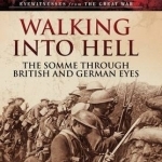 Walking into Hell 1st July 1916: Memoirs of the First World War