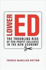 Lower Ed: The Troubling Rise of For-Profit Colleges in the New Economy