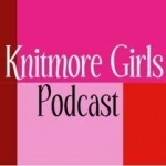 Knitmoregirls&#039;s Podcast