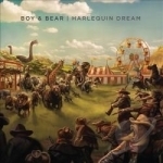 Harlequin Dream by Boy &amp; Bear