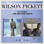 I&#039;m In Love &amp; The Midnight Mover by Wilson Pickett