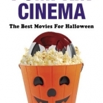 Pumpkin Cinema: The Best Movies for Halloween