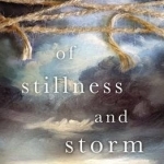 Of Stillness and Storm