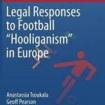 Legal Responses to Football Hooliganism in Europe: 2016