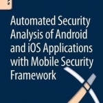 Automated Security Analysis of Android and iOS Applications with Mobile Security Framework