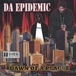 Dawn of a Plague by Da Epidemic