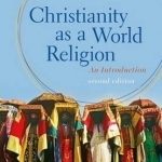 Christianity as a World Religion: An Introduction