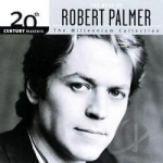 The Millennium Collection: The Best of Robert Palmer by 20th Century Masters
