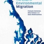 The Atlas of Environmental Migration