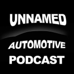 Unnamed Automotive Podcast