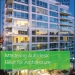 Mastering Autodesk Revit 2018 for Architecture