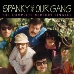 Complete Mercury Singles by Spanky &amp; Our Gang