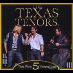 First 5 Years Live by The Texas Tenors