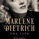 Marlene Dietrich: The Life