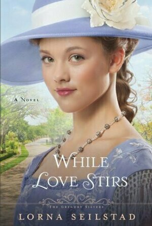 While Love Stirs (The Gregory Sisters, #2)