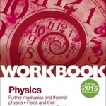 AQA A-Level Year 2 Physics Workbook: Further Mechanics and Thermal Physics; Fields and Their Consequences; Nuclear Physics: Sections 6-8