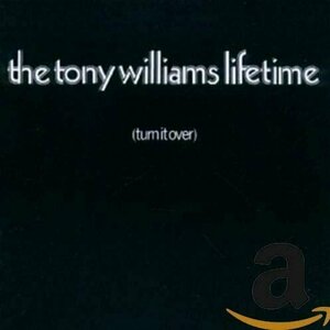 Turn It Over by Tony Williams Lifetime / Tony Williams