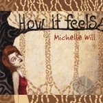 How It Feels by Michelle Will