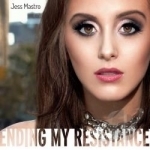 Ending My Resistance by Jess Mastro