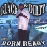 Born Ready by Black &amp; Dirty