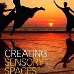 Creating Sensory Spaces: The Architecture of the Invisible