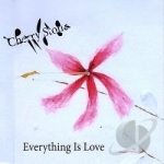 Everything Is Love by Cherrystone