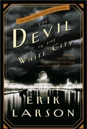 The Devil in the White City: Murder, Magic, and Madness