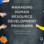 Managing Human Resource Development Programs: Current Issues and Evolving Trends: 2015