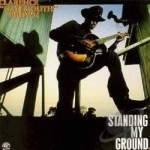 Standing My Ground by Clarence &quot;Gatemouth&quot; Brown