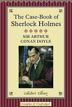 The Casebook of Sherlock Holmes (Sherlock Holmes #9)