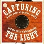 Capturing the Light: The birth of photography