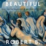 After the Beautiful: Hegel and the Philosophy of Pictorial Modernism