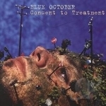 Consent to Treatment by Blue October