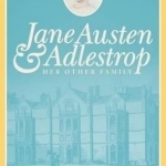 Jane Austen &amp; Adlestrop: Her Other Family