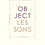 Object Lessons: The Novel as a Theory of Reference