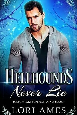Hellhounds Never Lie (Willow Lake Supernaturals #1)