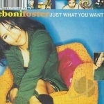 Just What You Want by Eboni Foster