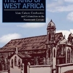 The Krio of West Africa: Islam, Culture, Creolization, and Colonialism in the Nineteenth Century