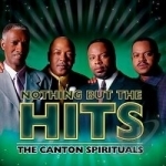 Nothing But the Hits by The Canton Spirituals