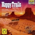 Happy Trails by Cincinnati Pops Orchestra / Erich Kunzel