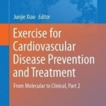 Exercise for Cardiovascular Disease Prevention and Treatment: From Molecular to Clinical: 2018: Part 2