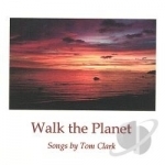 Walk the Planet by Tom Clark