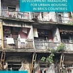 Development Paradigms for Urban Housing in Brics Countries: 2016