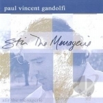Stir The Menagerie by Paul Vincent Gandolfi