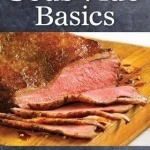 Sous Vide Basics: 100+ Recipes for Perfect Results