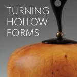 Turning hollow forms: First steps - techniques and projects